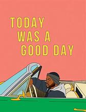 Image result for Today Was a Good Day Lyrics