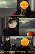 Image result for I Hate It Here Star Wars Screaming Sun Meme