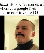 Image result for Who Came First Meme
