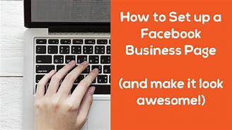 Image result for How to Set Up Facebook Business Page