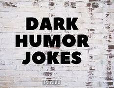 Image result for A Dark Humor Joke