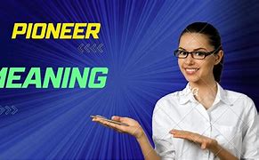 Image result for Pioneer Meaning Telugu