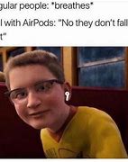 Image result for Wearing AirPod Memes