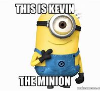 Image result for Kevin Minion Meme