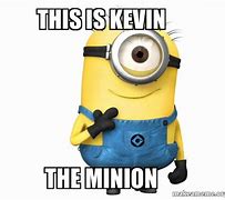 Image result for Kevin Minion Meme