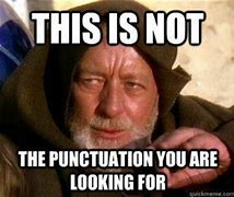 Image result for Punctuation Meme