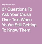 Image result for Questions to Ask Your Crush Over Text