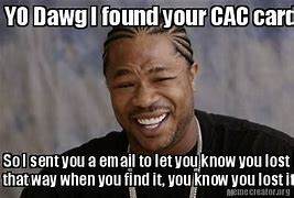 Image result for What New Cac Meme