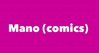 Image result for Mano Comics
