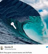 Image result for Waves Air Pods Meme