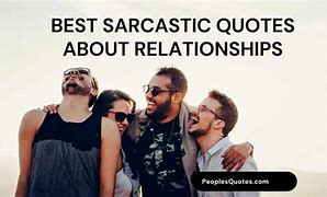 Image result for Sarcastic Quotes About Relationships