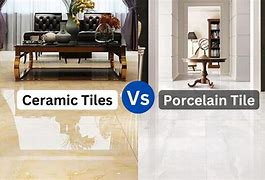 Image result for Difference Between Porcelain Ceramic Tile for Floors