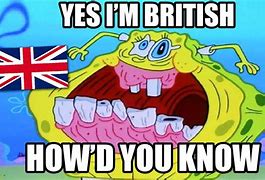 Image result for Patrick British Spongebob Meme
