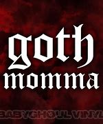 Image result for Yo Momma so Goth
