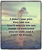 Image result for You Lost Me Quotes