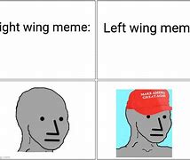 Image result for When the Left Needs a Meme