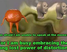 Image result for Weird Meme Distorted