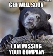 Image result for Get Well Soon Work Meme
