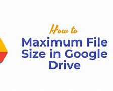 Image result for Google Drive Max File Size