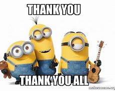 Image result for Thank You Minion Meme