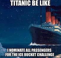 Image result for Titanic Dank Memes