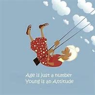 Image result for Come Back for Age Is Just a Number
