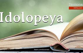 Image result for idolopeya
