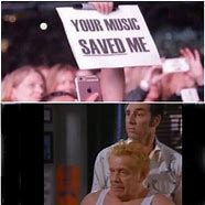 Image result for Your Music Saved Me Meme