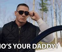 Image result for Whose Your Dady Memes