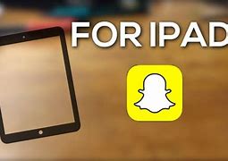 Image result for Snapchat On iPad