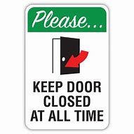 Image result for Keep Door Closed at All Times Sign