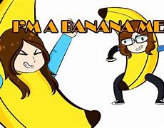 Image result for I'm a Banana Meme