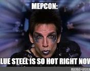 Image result for Blue Steel Zoolander Meme