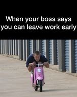Image result for Trying to Leave Work Early Meme
