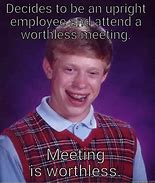 Image result for Worth Less Employee Meme