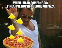 Image result for Pineapple Pizza Dunny Meme