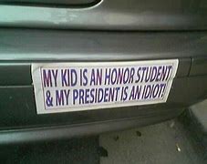 Image result for Funny Political Bumper Stickers