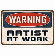 Image result for Artist at Work Sign