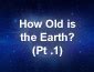 Image result for Earth 9000 Years Old