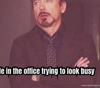 Image result for Looking Busy at Work Meme