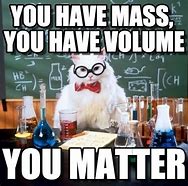 Image result for Mass Matter Memes