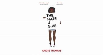 Image result for The Hate U Give by Angie Thomas Blurb