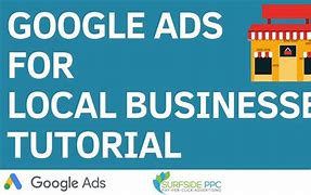Image result for Google Ads for Local Businesses