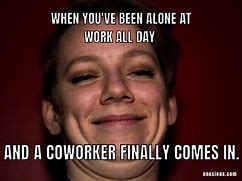 Image result for All Alone at Work Meme
