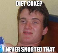 Image result for Diet Coke Meme