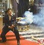 Image result for Scarface You Need a Army to Take Me