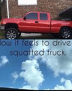 Image result for Squatted Truck Memes