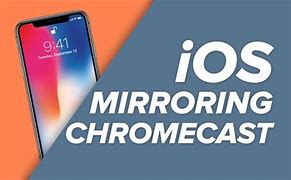 Image result for Mirror iPhone Chromecast
