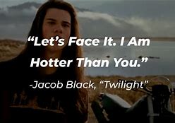 Image result for Twilight Quotes Jacob