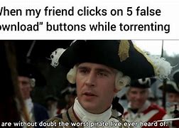 Image result for Torrent Downloading Meme